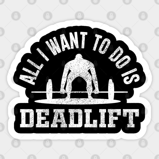 All I Want To Do Is Deadlift Sticker by Cult WolfSpirit 